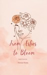 From Ashes to Bloom Poem's of Waiting, Wondering, and Love's Return - Denisa Rama - 9798900811970