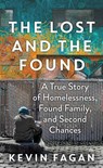 The Lost and the Found: A True Story of Homelessness, Found Family, and Second Chances - Kevin Fagan - 9798900820095
