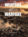 Weapons of Our Warfare - David Durrah - 9798901069615