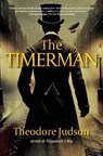 The Timerman - Theodore Judson - 9798901160008
