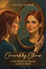 Carved by Chaos - Elisa Hayes - 9798901189962