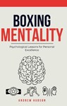 Boxing Mentality - Andrew Hudson - 9798901484944