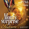Mom's Surprise Podium - Daniel C. Davis - 9798901553053