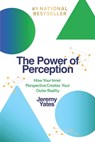 The Power of Perception: How Your Inner Perspective Creates Your Outer Reality - Jeremy Yates - 9798901582084