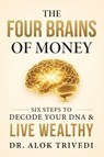 The Four Brains of Money - Alok Trivedi - 9798901583227