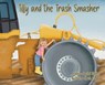 Tilly and the Trash Smasher - Crystal Stapley - 9798901901892
