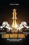Lead With Soul, How to Become a More Effective Leader in Uncertain Times (without being an as*) - Dionne Mejer - 9798902224808