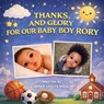Wilson, C: Thanks, and Glory for our Baby Boy Rory - Carmen Colita Wilson - 9798902229339