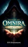 Gravemoore, B: World of Omnira, The Courage of Small Feet - B. V. Gravemoore - 9798902239895