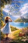 The Blue Castle - L. M. Montgomery - 9798903000340