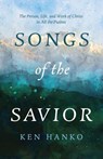 Songs of the Savior - Ken Hanko - 9798903440146