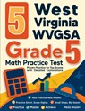 5 West Virginia WVGSA Grade 5 Math Practice Tests - Reza Nazari - 9798903501816