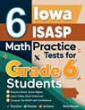 6 Iowa ISASP Math Practice Tests for Grade 6 Students - Reza Nazari - 9798903503261