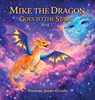 Comer, N: Mike The Dragon Goes To The Stars, Book Two - Norman James Comer - 9798904180003