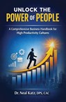 Unlock the Power of People, A Comprehensive Business Handbook for High-Productivity Cultures - Dps Katz - 9798904186760