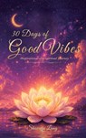 30 Days of Good Vibes, Inspirational and Spiritual Journey - Shawnta Lang - 9798904188252