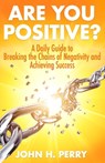 Are You Positive? - John H Perry - 9798985109986