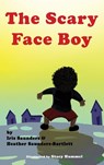 The Scary Face Boy - Iris Saunders ; Heather Saunders-Bartlett - 9798985128604
