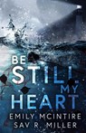 Be Still My Heart - Emily McIntire ; Sav R Miller - 9798985138009