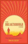 The Breakthrough Code: A Story About Living A Life Without Limits - Tom McCarthy - 9798985158601