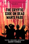 The Cryptic Code on Dead Man's Pass - Barry Forbes - 9798985236170