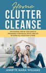 Home Clutter Cleanse - Annette Maria Williams - 9798985238808
