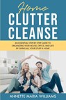 Home Clutter Cleanse - Annette Maria Williams - 9798985238815
