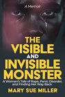 The Invisible and Visible Monster - Mary Sue Miller - 9798985265606