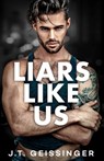 Liars Like Us - GEISSINGER,  J T - 9798985316889