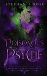 Poisonous Psyche - Stephanie Rose - 9798985341744