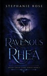 Ravenous Rhea - Stephanie Rose - 9798985341775