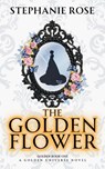 The Golden Flower - Stephanie Rose - 9798985341881