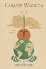 Climate Warrior - Brad Rouse - 9798985377101