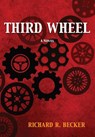 3RD WHEEL - Richard R Becker - 9798985381153