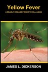 Yellow Fever - James L Dickerson - 9798985386219