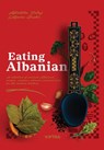 Eating Albanian - Afërdita Delaj ; Liljana Gashi - 9798985440201