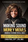 Making Sound Money Moves - Lynda Paul - 9798985441420