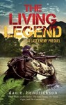 The Living Legend - Dan E Hendrickson - 9798985442526