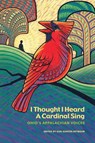 I Thought I Heard A Cardinal Sing - Kari Gunter-Seymour - 9798985524208