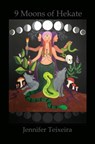 9 Moons of Hekate - Jennifer Teixeira - 9798985526639