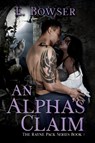 An Alpha's Claim - E Bowser - 9798985552515