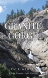 Granite Gorge - Paul Wagner Wagner - 9798985605846