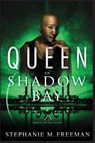 Queen of Shadow Bay - Stephanie M. Freeman - 9798985620740