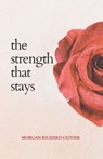 The Strength That Stays - Morgan Richard Olivier - 9798985731149