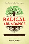 Radical Abundance - Teresa Janzen - 9798985749939