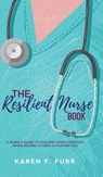 The Resilient Nurse Book - Karen F Furr - 9798985760637