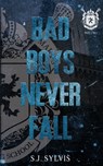 Bad Boys Never Fall - S J Sylvis - 9798985802016
