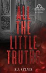 All the Little Truths - SYLVIS,  S J - 9798985802047