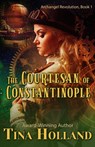 The Courtesan of Constantinople - Tina Holland - 9798985885224