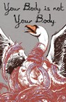 Your Body is Not Your Body - Alex Woodroe ; Matt Blairstone - 9798985992304